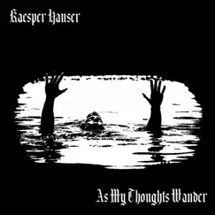 As My Thoughts Wander - Single by Kaesper Hauser album reviews, ratings, credits