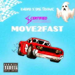 Move2fast (feat. Kobana & Yng Taymac) - Single by Certified Dreamers album reviews, ratings, credits