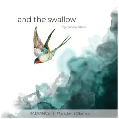 And the Swallow - Single by Radiance Ensemble & Markdavin Obenza album reviews, ratings, credits