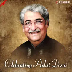 Celebrating Ashit Desai by Ashit Desai, Hema Desai & Chorus album reviews, ratings, credits