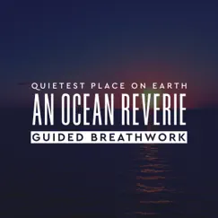 An Ocean Reverie (Breathwork) - EP by Quietest Place on Earth album reviews, ratings, credits