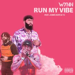 Run My Vibe - Single (feat. Y2 & James Kaye) - Single by Wynn album reviews, ratings, credits