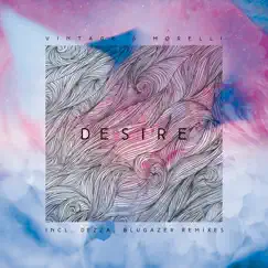Desire (Remixes) - Single by Vintage & Morelli album reviews, ratings, credits