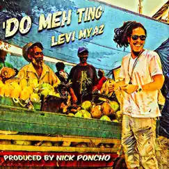 Do Meh Ting - Single by Levi Myaz album reviews, ratings, credits
