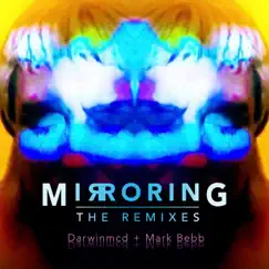 Mirroring (Remixes) by Darwinmcd & Mark Bebb album reviews, ratings, credits