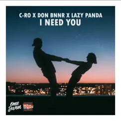 I Need You - Single by C-Ro, Don Bnnr & Lazy Panda album reviews, ratings, credits