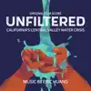 Unfiltered: California's Central Valley Water Crisis (Original Film Score) album lyrics, reviews, download