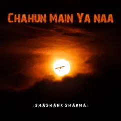 Chahun Main Ya Naa (Instrumental) [Instrumental] - Single by Shashank Sharma album reviews, ratings, credits