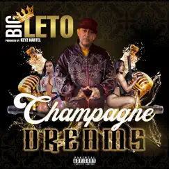 Champagne Dreams - Single by Big Leto album reviews, ratings, credits