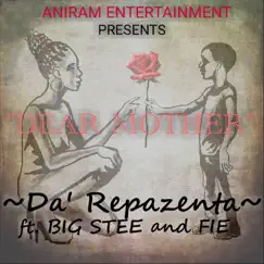 Dear Mother (feat. Big Stee & Fie) - Single by Da' Repazenta album reviews, ratings, credits