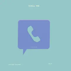 Call Me (feat. July) - Single by Jacob Moore album reviews, ratings, credits