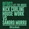 Let the Music (Nick Corline House Work Dub Mix) - Single album lyrics, reviews, download