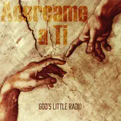 Acercame a Ti - Single by Gods Little Radio album reviews, ratings, credits