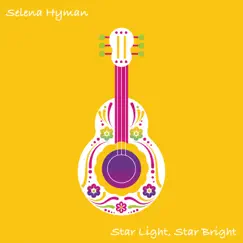 Star Light, Star Bright - Single by Selena Hyman album reviews, ratings, credits