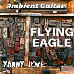 Flying Eagle - Single by Yanny Love album reviews, ratings, credits