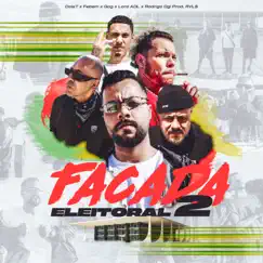 Facada Eleitoral 2 - Single by DoisT, Febem, Lord ADL, GOG, Rodrigo Ogi & Rvl$ album reviews, ratings, credits