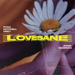 Lovesane - Single by Jesse Barrera & Ryan Mitchell Grey album reviews, ratings, credits