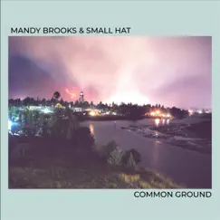 Common Ground - Single by Mandy Brooks & Small Hat album reviews, ratings, credits