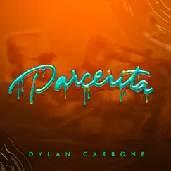 Parcerita - Single by Dylan Carbone album reviews, ratings, credits