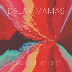 Sweet Mist - Single by DALAY MAMAS album reviews, ratings, credits