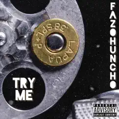 Try Me - Single by Fazo Huncho album reviews, ratings, credits