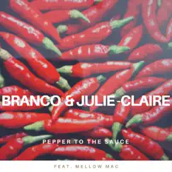Pepper To the Sauce (feat. Mellow Mac) - Single by Branco & Julie-Claire album reviews, ratings, credits