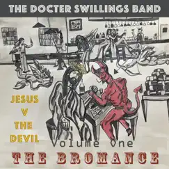 Jesus v. The Devil, Volume One: The Bromance by The Doctor Swillings Band album reviews, ratings, credits