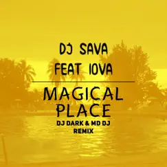 Magical place (feat. IOVA) [Dj Dark & MD Dj Extended Remix] Song Lyrics