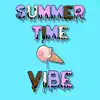Summer Time Vibe - Single album lyrics, reviews, download