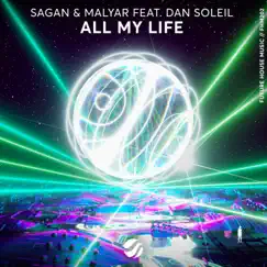 All My Life - Single by Sagan, MalYar & Dan Soleil album reviews, ratings, credits