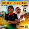 Dificil Sonhar (feat. Ready Neutro) - Single album lyrics, reviews, download