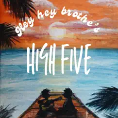 High Five - Single by Hey Hey Brother's album reviews, ratings, credits