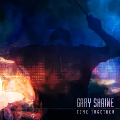 Come Together - Single by Gary Shaine album reviews, ratings, credits