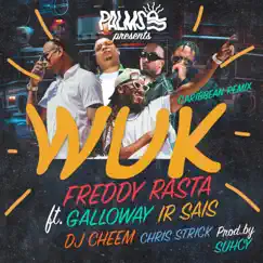 WUK (Caribbean Remix) [feat. DJ CHEEM, Galloway & Chris Strick] - Single by Freddy Rasta album reviews, ratings, credits