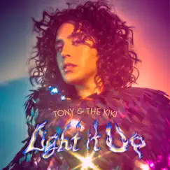 Light It Up - Single by Tony & The Kiki album reviews, ratings, credits