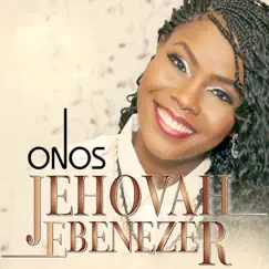 Jehovah Ebenezer - Single by Onos album reviews, ratings, credits