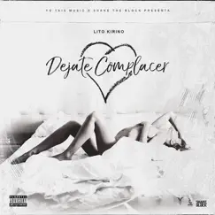 Déjate Complacer (feat. Bryant Myers) - Single by Lito Kirino album reviews, ratings, credits