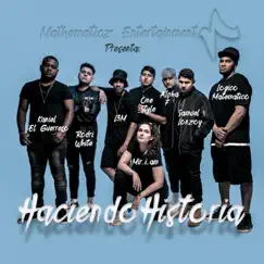 Haciendo Historia (feat. Kaniel el Guerrero, Samuel Lonzoy, L3m, Rodri White, Alpha 7, One Style & Mir.i.am) Song Lyrics