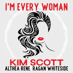 I'm Every Woman (feat. Althea Rene & Ragan Whiteside) - Single by Kim Scott album reviews, ratings, credits