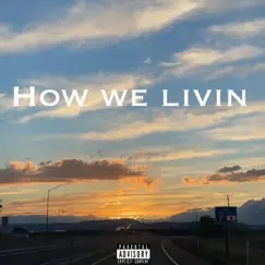 How We Livin (feat. Young Toke$ & the Mexican Mac) - Single by F.O.E. album reviews, ratings, credits