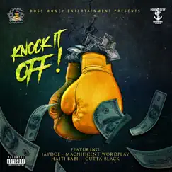 Knock It Off - Single by Jaydoe, Macnificent Wordplay, Haiti Babii & Gutta Black album reviews, ratings, credits