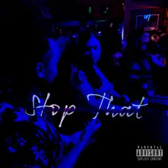 Stop That (feat. Marcel Stephon) - Single by T.B.H. album reviews, ratings, credits