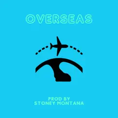 Overseas - Single by Stoney Montana album reviews, ratings, credits