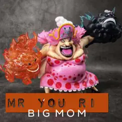 Big Mom - Single by Mr you ri album reviews, ratings, credits