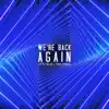We're Back Again - Single album lyrics, reviews, download