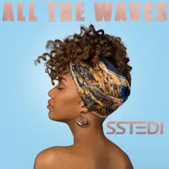 All the Waves - Single by Sstedi album reviews, ratings, credits