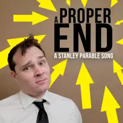 A Proper End: A Stanley Parable Song (feat. The Stupendium) - Single by Random Encounters album reviews, ratings, credits