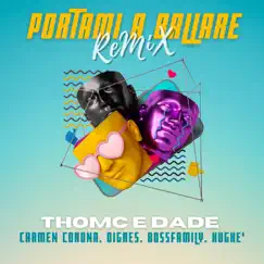 Portami a Ballare (Remix) - Single by ThomC, Dade, BossFamily, Hughè, Oigres & Carmen Corona album reviews, ratings, credits
