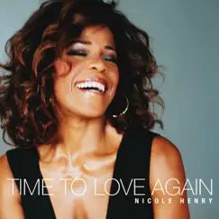 Time to Love Again (feat. Pete Wallace, Eric England & David Chiverton) by Nicole Henry album reviews, ratings, credits