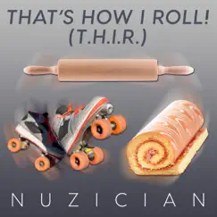 That's How I Roll! (T.H.I.R) - Single by Nuzician album reviews, ratings, credits